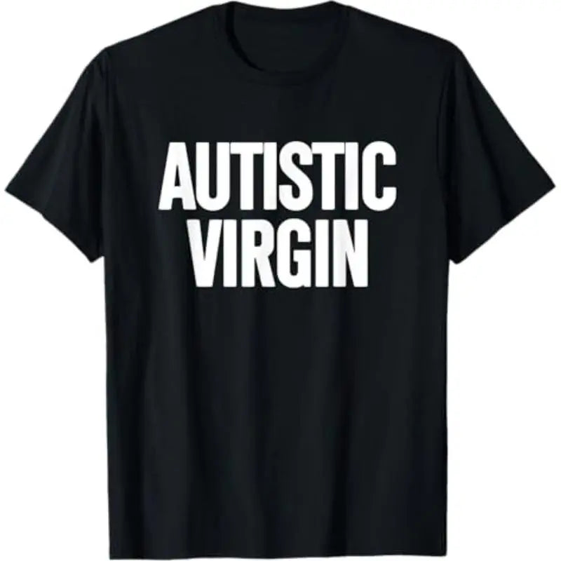 Summer t Shirts Autistic Virgin Funny Apparel shirts Autistic Virgin T-Shirt
